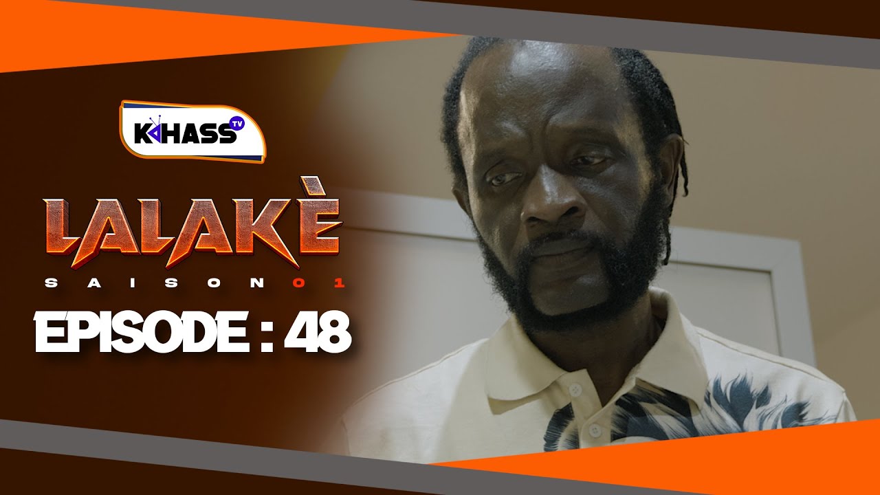 LALAKÉ Saison 1 Épisode 48 VOSTFR – Plongez dans l’univers captivant de cette série sénégalaise 🇸🇳