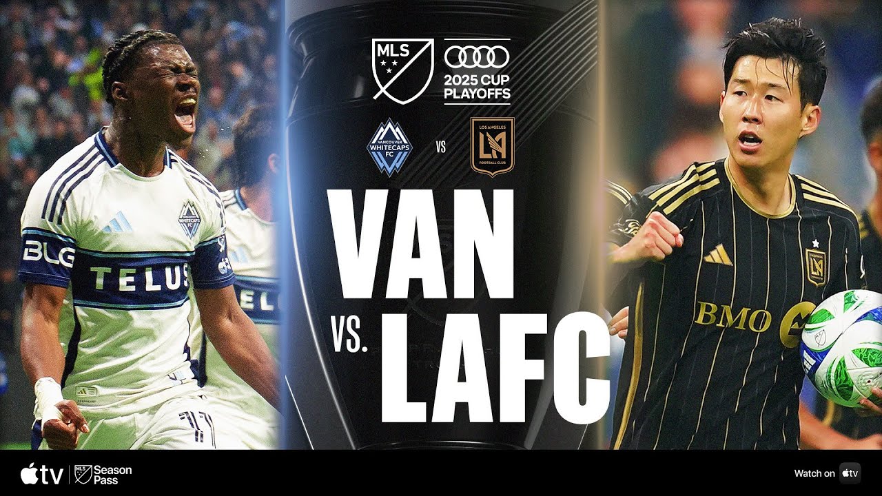 Vancouver Whitecaps vs LAFC | 2025 MLS Playoffs Highlights