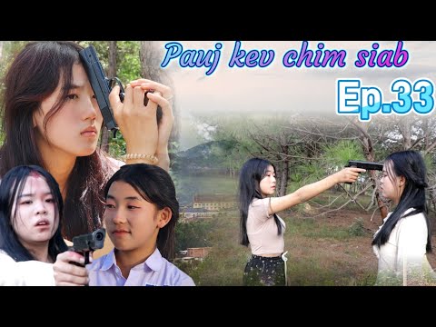 Pauj kev chim siab tsis khuv xim txoj sia. Ep33