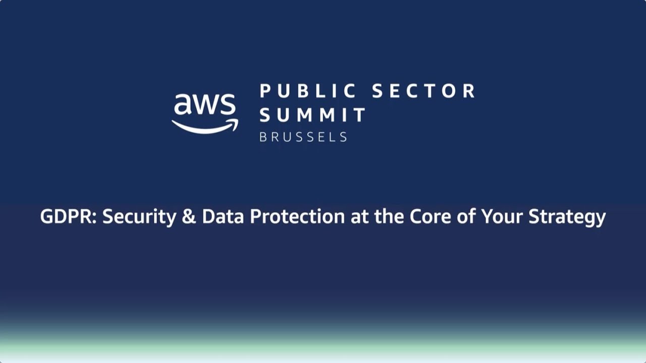 GDPR: Security & Data Protection at the Core of Your Strategy