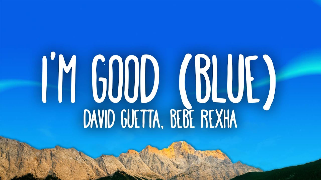 David Guetta & Bebe Rexha's Hit 'I'm Good (Blue)' – Listen Now 🎶