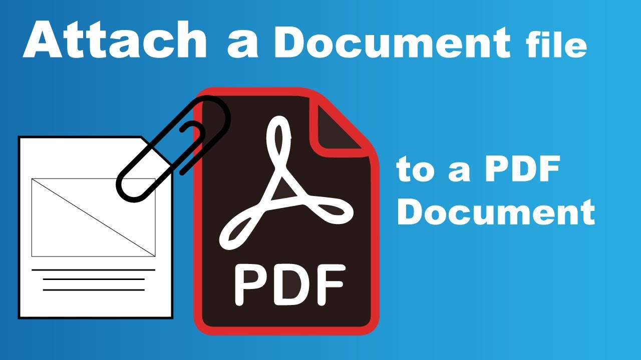 Attaching a Document File to a PDF Using Adobe Acrobat Pro DC
