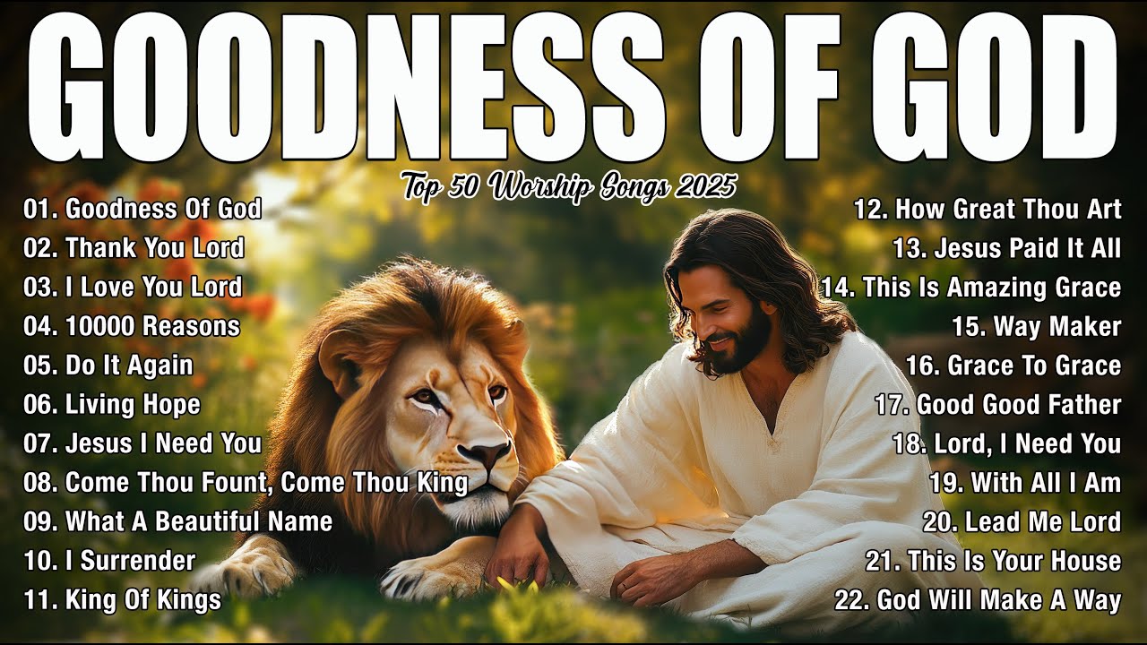 Uplifting Praise & Worship Songs 2025 | Celebrate the Goodness of God ✨