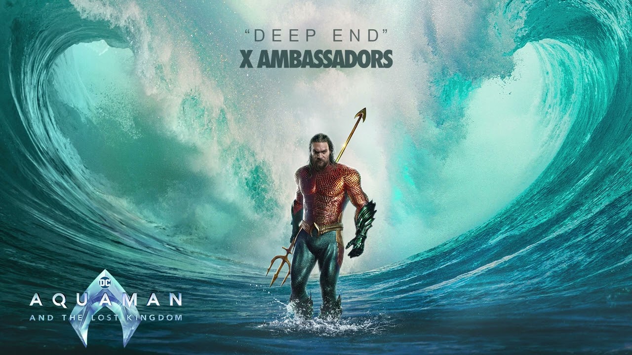 X Ambassadors - Deep End | Aquaman 2 Soundtrack 🌊