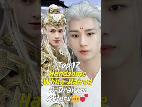 Top 17 Handsome Chinese Actors in White Hair 👑 #Shorts #joindrama #whitehairactors#cdramaactor