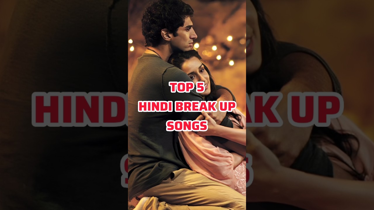 Top 5 Heartfelt Hindi Breakup Songs to Heal Your Soul 💔