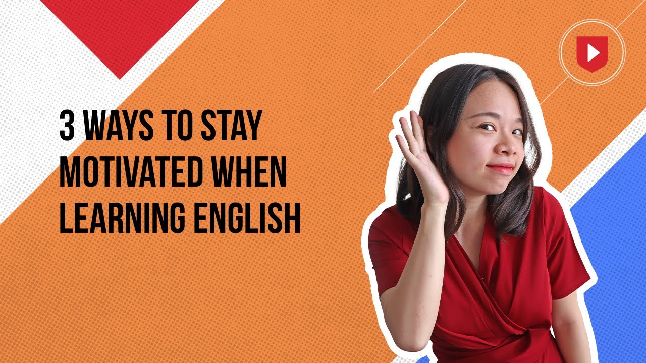 3 Tips to Stay Motivated in English Learning π¬π§