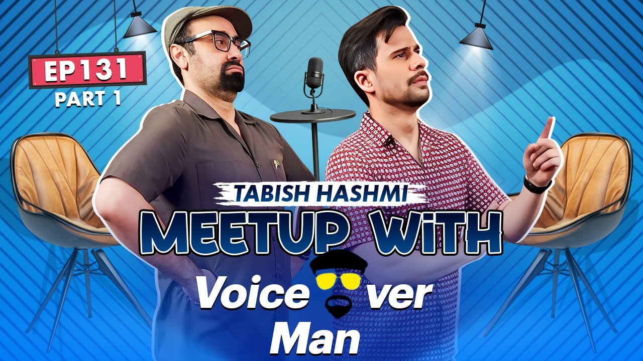 Tabish Hashmi | Voice Over Man Episode 131 Part 1 | New Season Launch