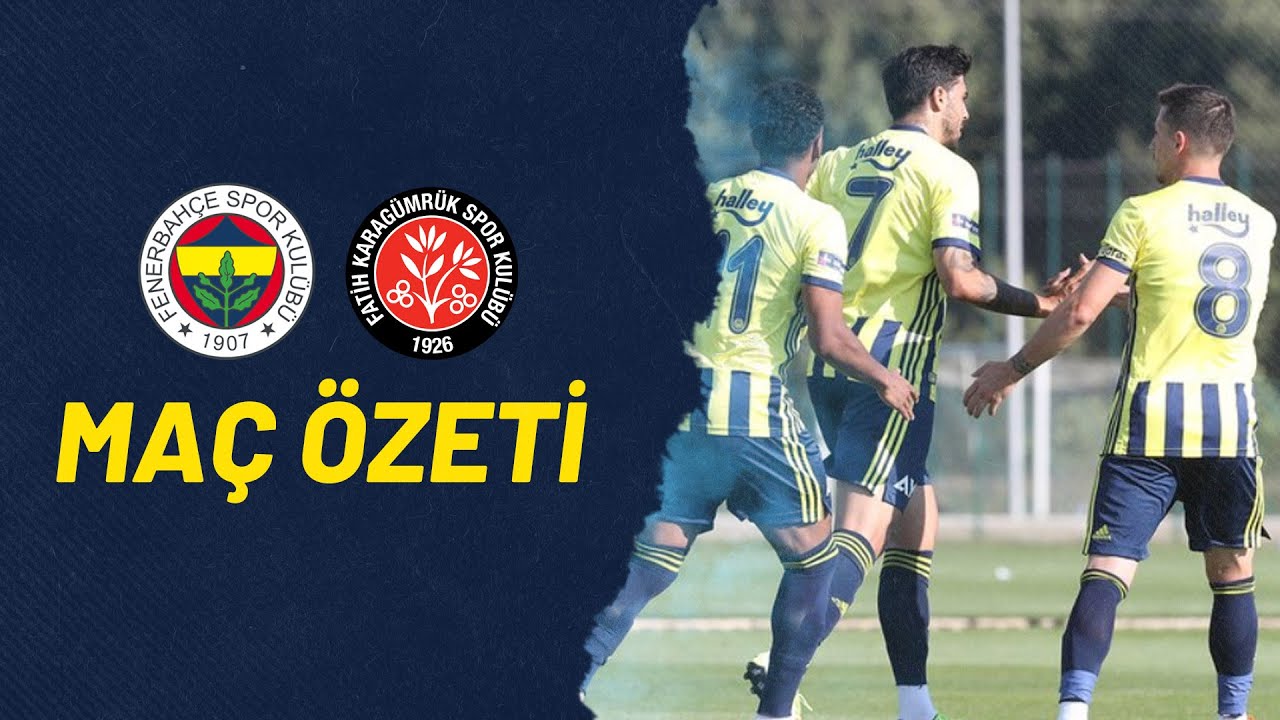 MAÇ ÖZETİ: Fenerbahçe 2-2 Fatih Karagümrük