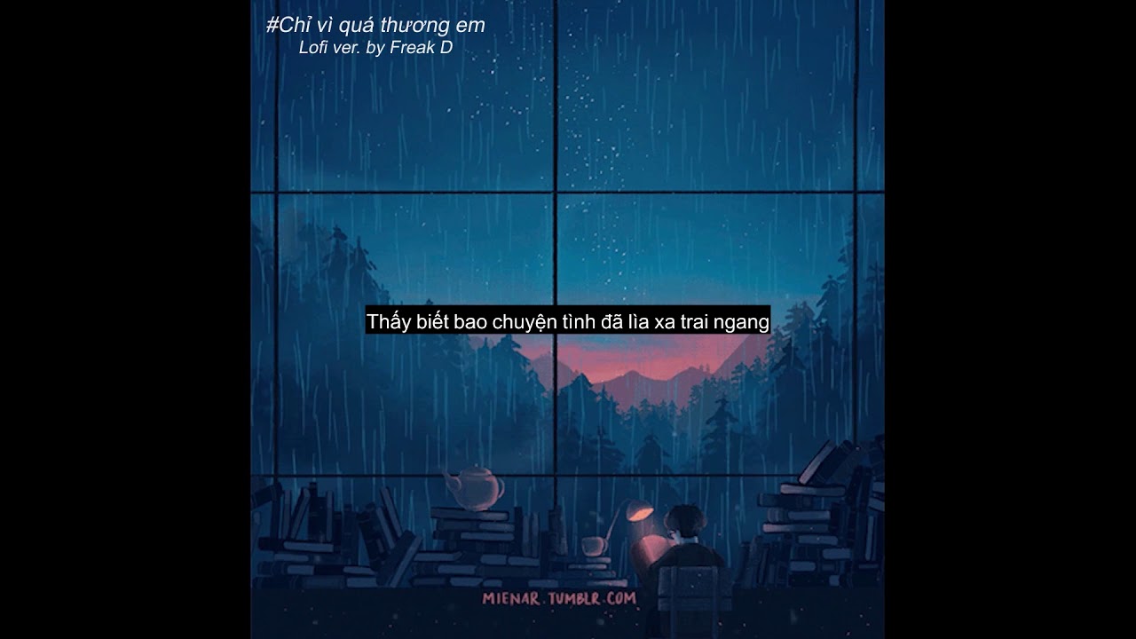 Chỉ Vì Quá Thương Em (Lofi Ver.) - Hải Nam x Freak D