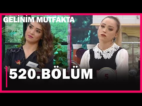 Gelinim Mutfakta - 520.Bölüm - Full Bölüm - 08.05.2020