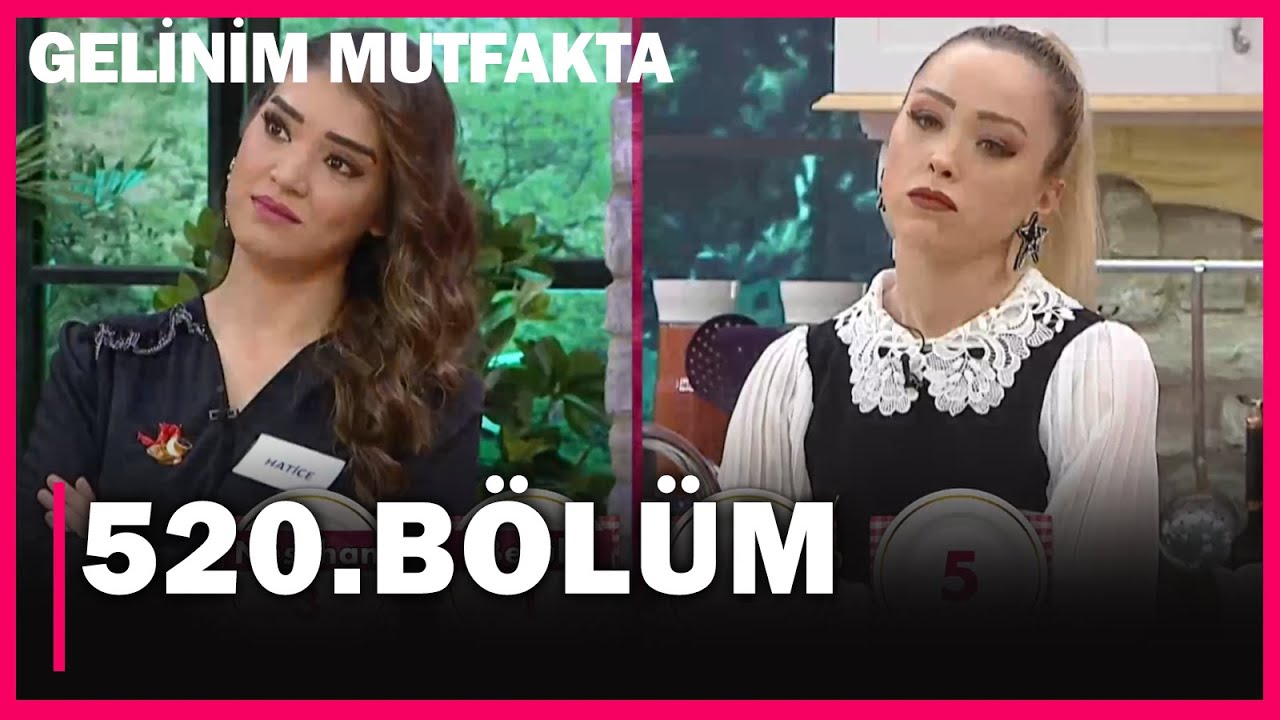 Gelinim Mutfakta 520. Bölüm | 08.05.2020 | Full İzle