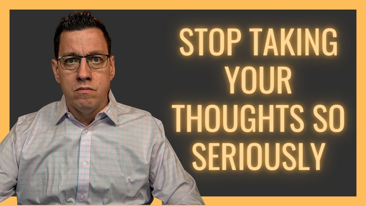 Don't Take Your Thoughts Too Seriously β¨