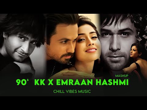 90s KK X Emraan Hashmi Mashup | Chill Vibes mashup | 90s Hits Hindi Songs | Best Of 90s Love