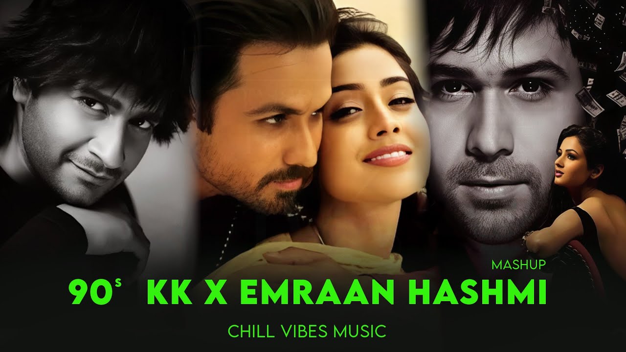 90s KK & Emraan Hashmi Mashup 🎶 | Chill Vibes & Romantic Hits of the 90s
