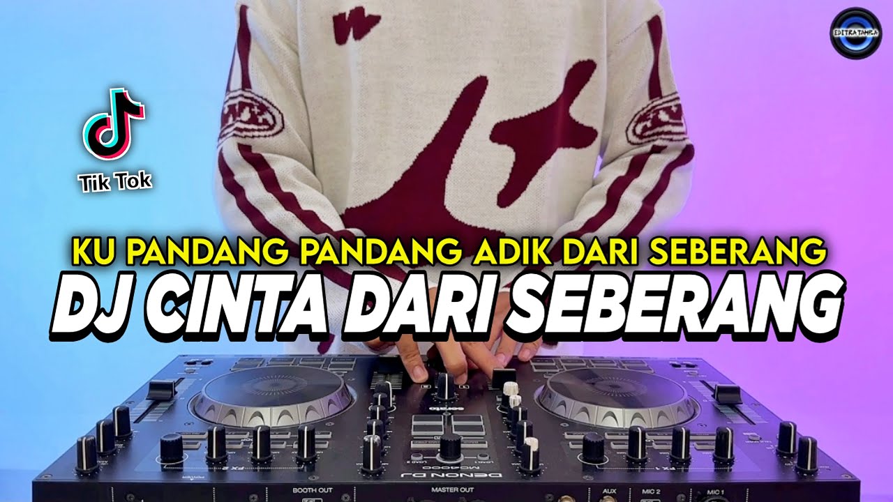 DJ Cinta dari Seberang - Ku Pandang Pandang Adik (Remix) Viral TikTok 2025 πΆ