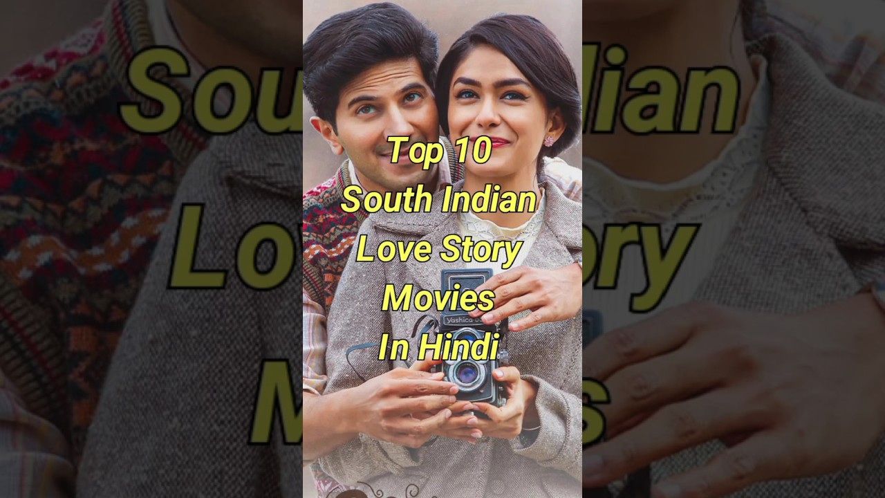Top 10 South Indian Love Stories in Hindi ❤️