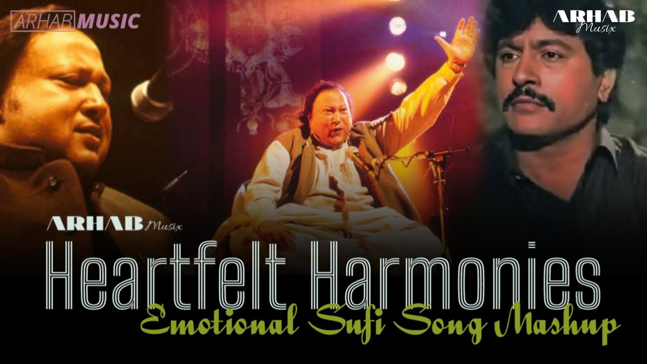 Heartfelt Sufi Song Mashup 🎶 | Arhab Music | NFAK & Ataullah Khan | Emotional Bollywood & Sufi Remixes