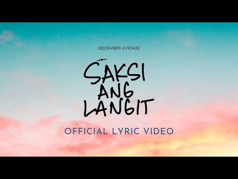 December Avenue - Saksi Ang Langit (OFFICIAL LYRIC VIDEO)