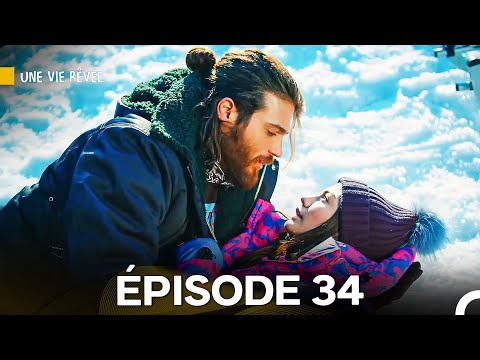 Une Vie Rêvée Épisode 34 (Version Longue) (Doublage en Français)