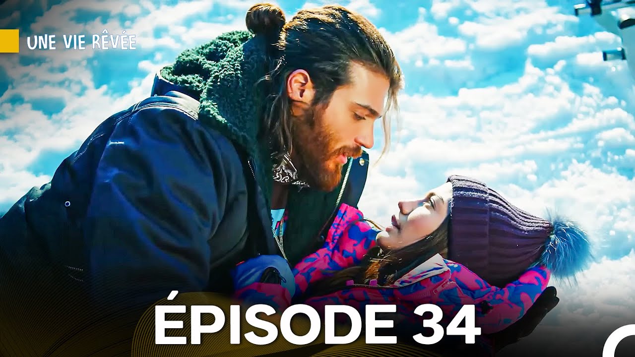 Une Vie Rêvée Épisode 34 (Version Longue) – Doublage Français 🎬