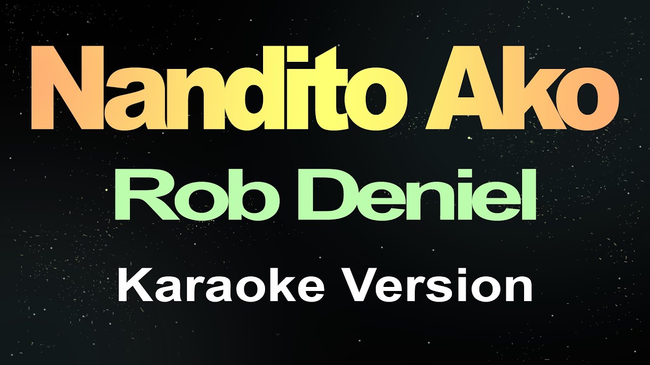 Sing Along to 'Nandito Ako' by Rob Deniel 🎤 | Karaoke Version