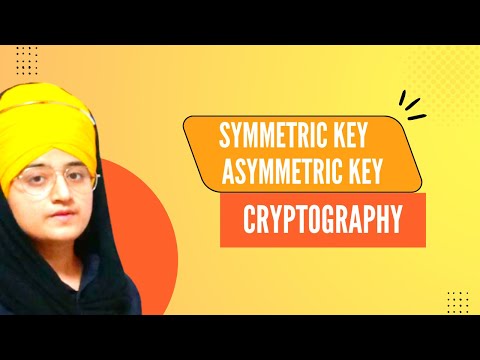 Symmetric Key Encryption and Asymmetric Key Encryption