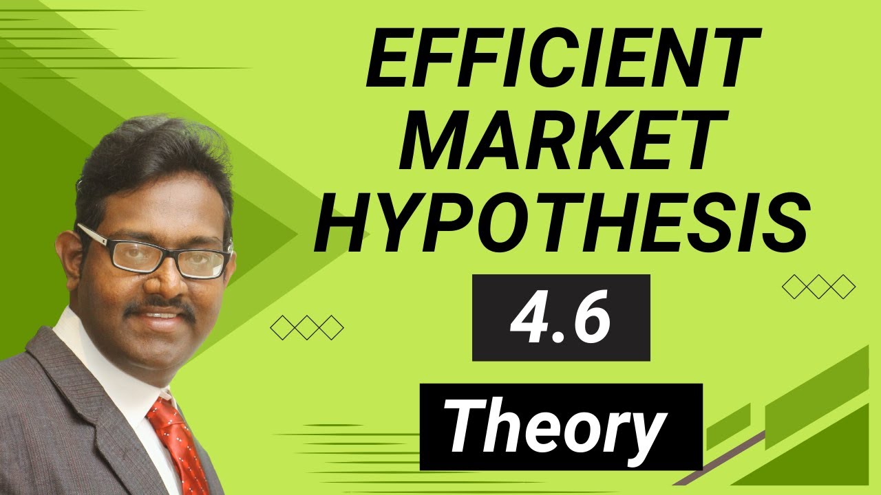 4.6 Efficient Market Hypothesis - EMH - Theory | Financial Management