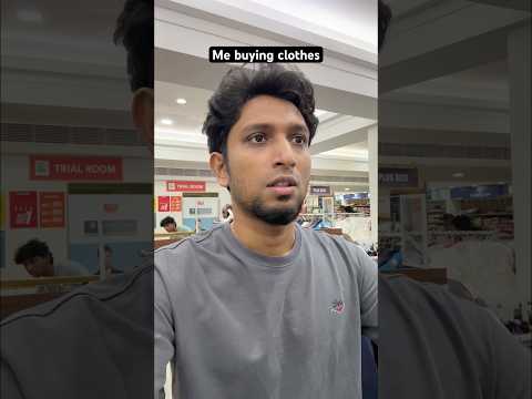 Buying clothes be like