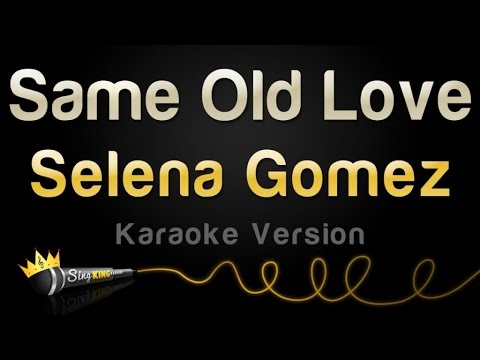 Selena Gomez - Same Old Love (Karaoke Version)