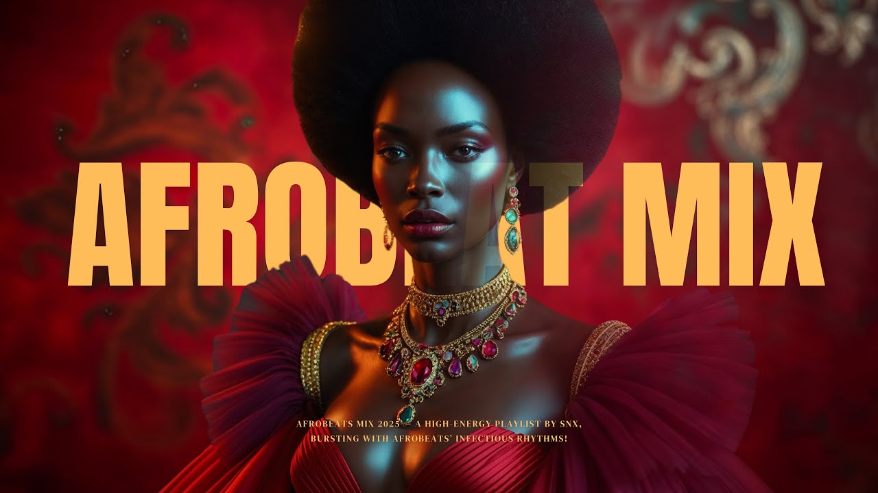 Afrobeats Mix 2025 by SNX 🎶