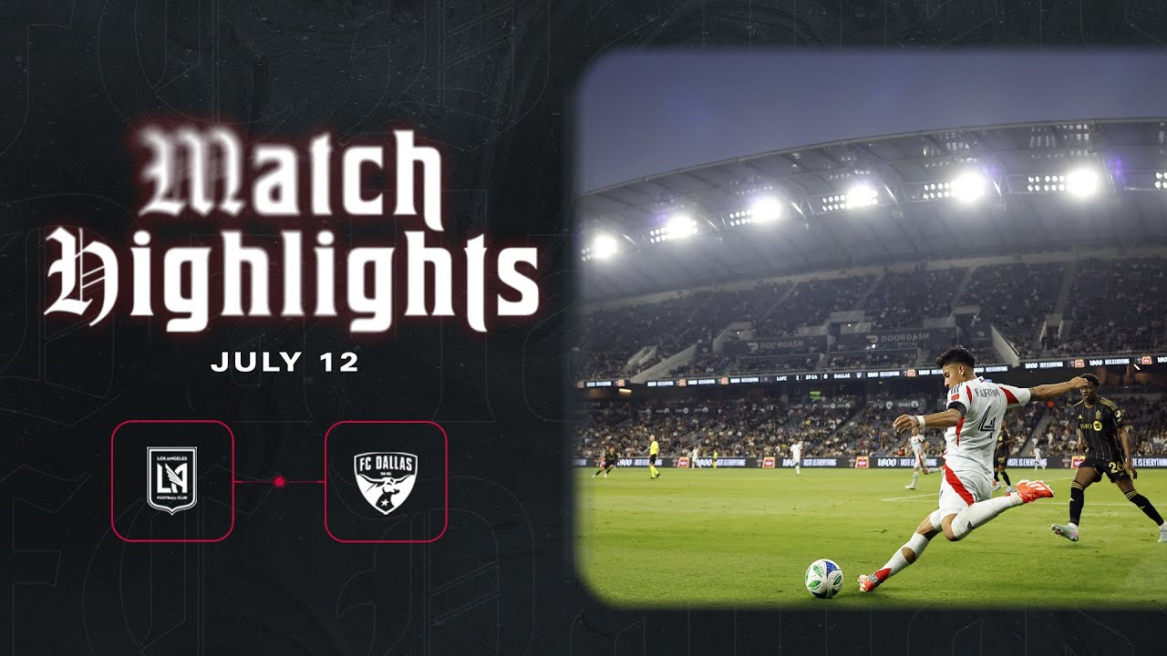 FC Dallas vs LAFC Highlights | July 12, 2025 ⚽