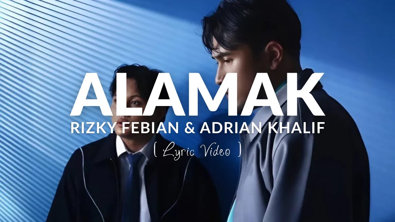 Alamak: Kalau Ada Sembilan Nyawa - Rizky Febian & Adrian Khalif 🎶