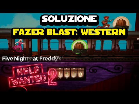 Soluzione Fazer Blast: Western su Five Nights at Freddy's: Help Wanted 2