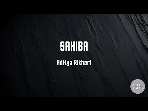 Sahiba – Aditya Rikhari | Hindi & English Translation | Layers In Lyrics 