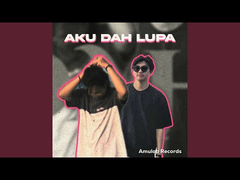 Aku Dah Lupa