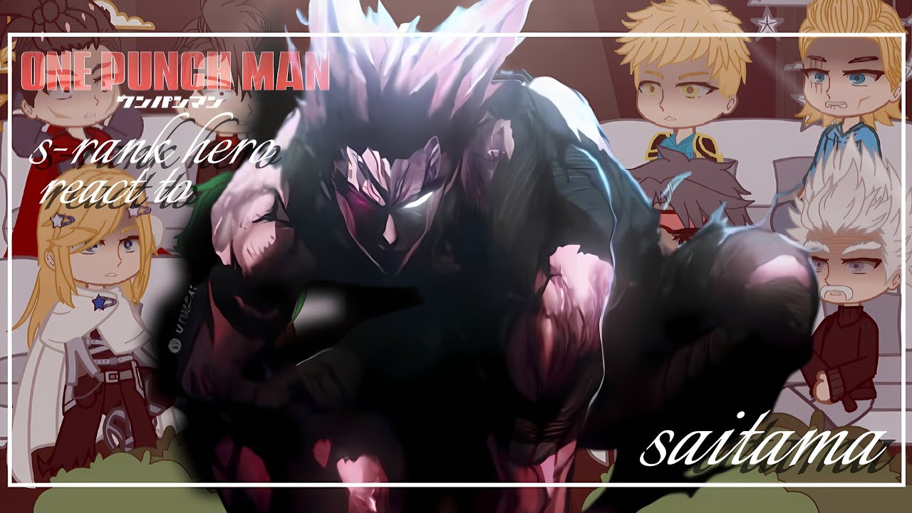 S-Class Heroes React to Saitama | One Punch-Man Part 3