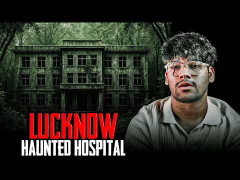 Lucknow Horror Story l HAUNTED HOSPITAL