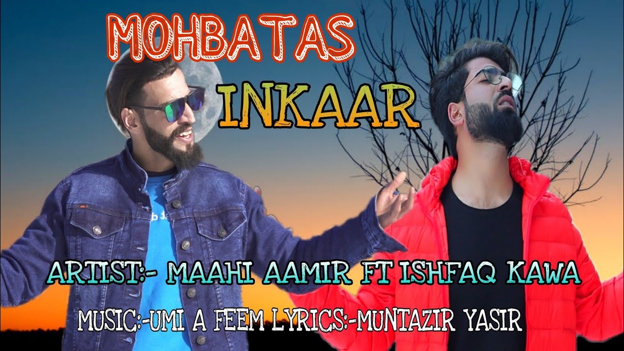 Mohbatas Inkaar – Heartfelt Kashmiri Breakup Song by Maahi Amir & Ishfaq Kawa 🎶