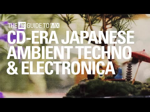 Late '90s / Early '00s Japanese Ambient Techno and Electronica Mix【 THE NTS GUIDE TO… 】