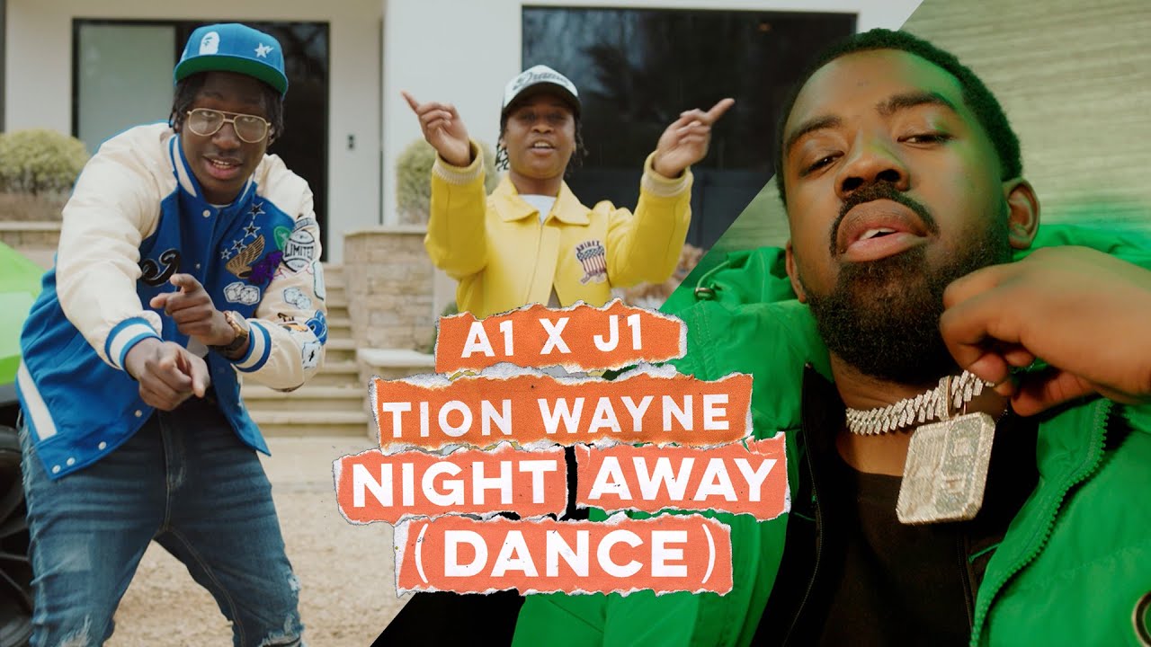 A1 x J1, Tion Wayne - Night Away (Dance) 🎶