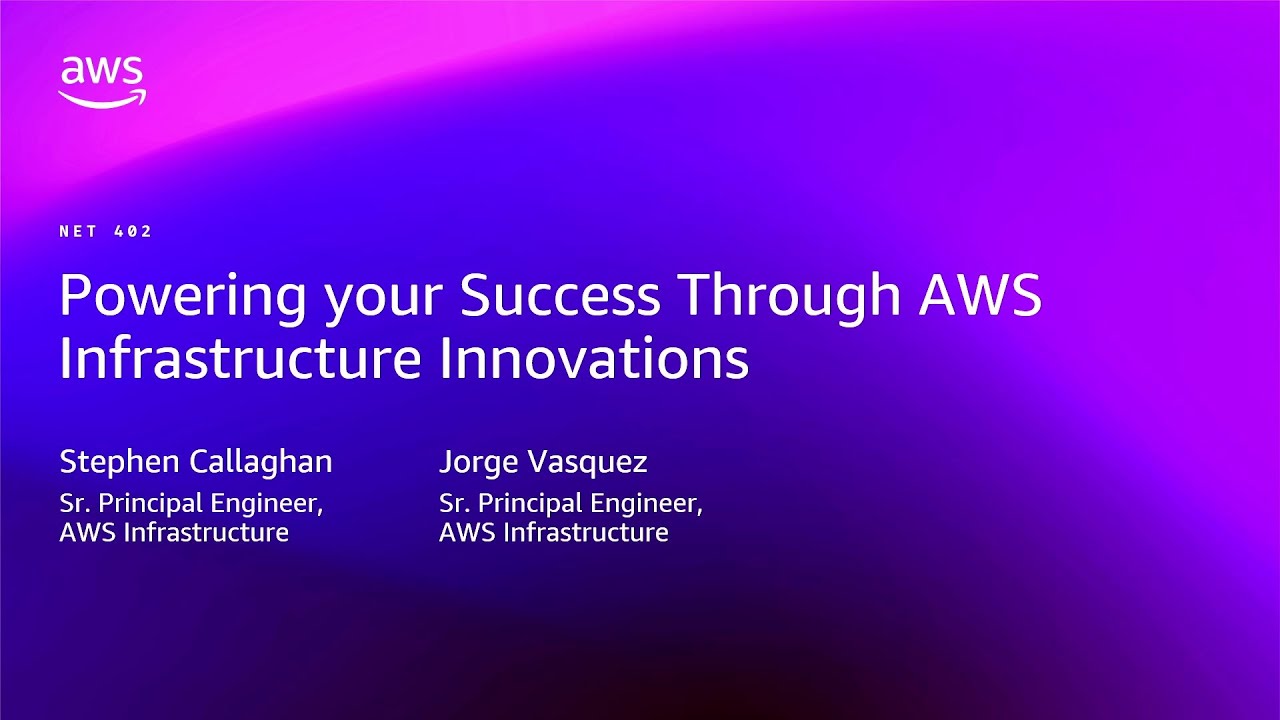 AWS re:Invent 2025: Boost Your Success with AWS Networking