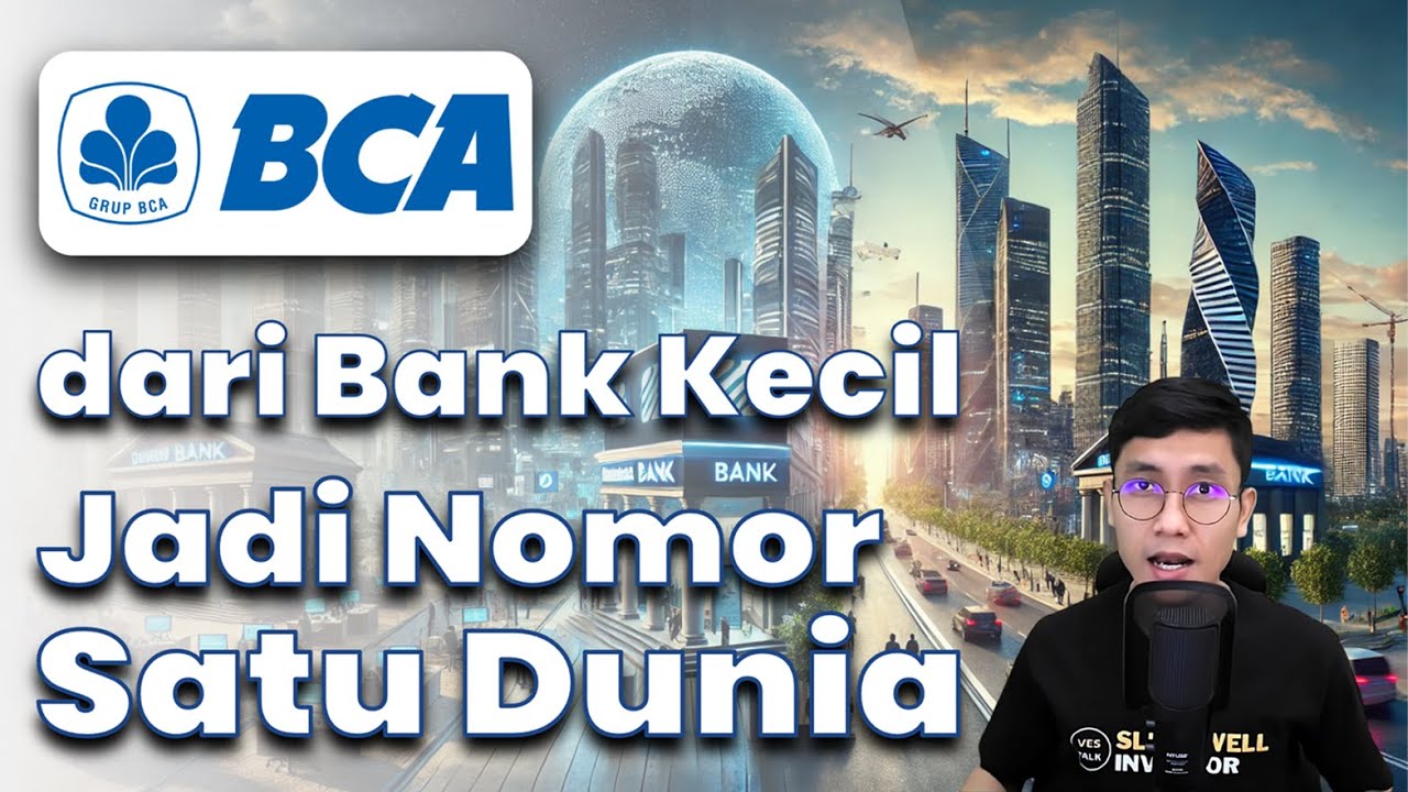 BCA: Dari Bank Kecil ke Raksasa Dunia 💼