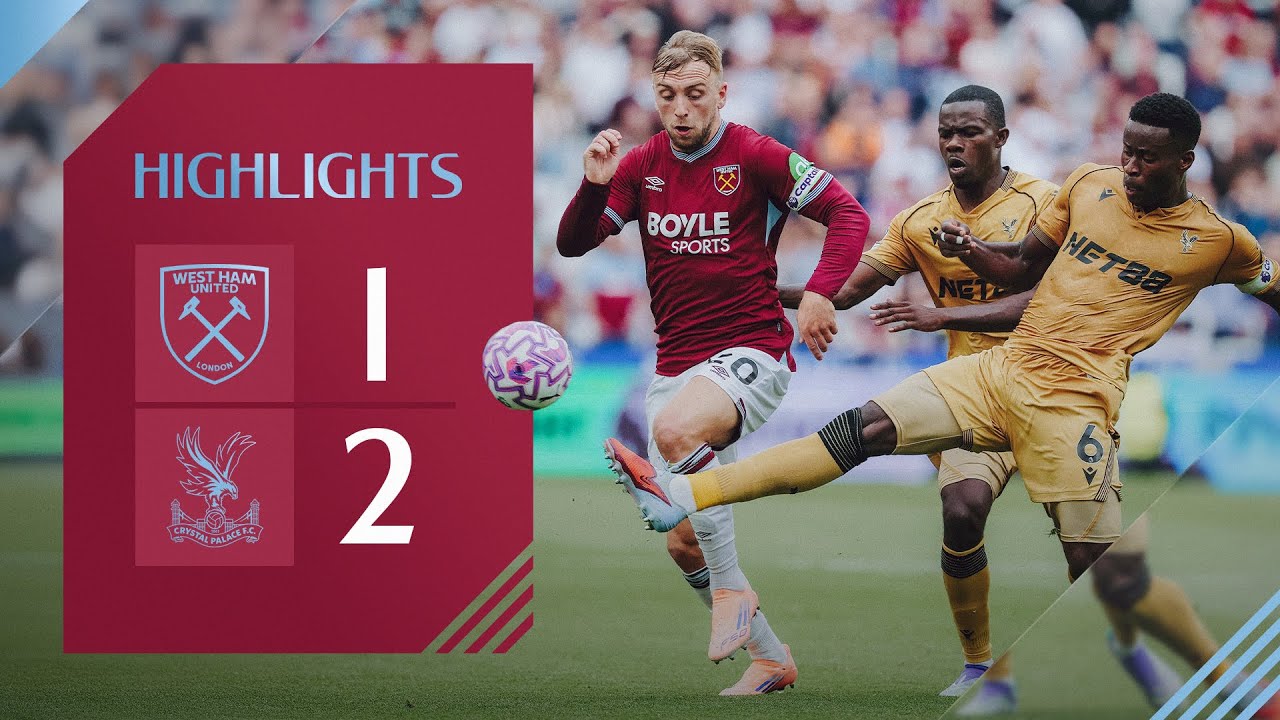 West Ham vs Crystal Palace 1-2 | Exciting Premier League Highlights ⚽