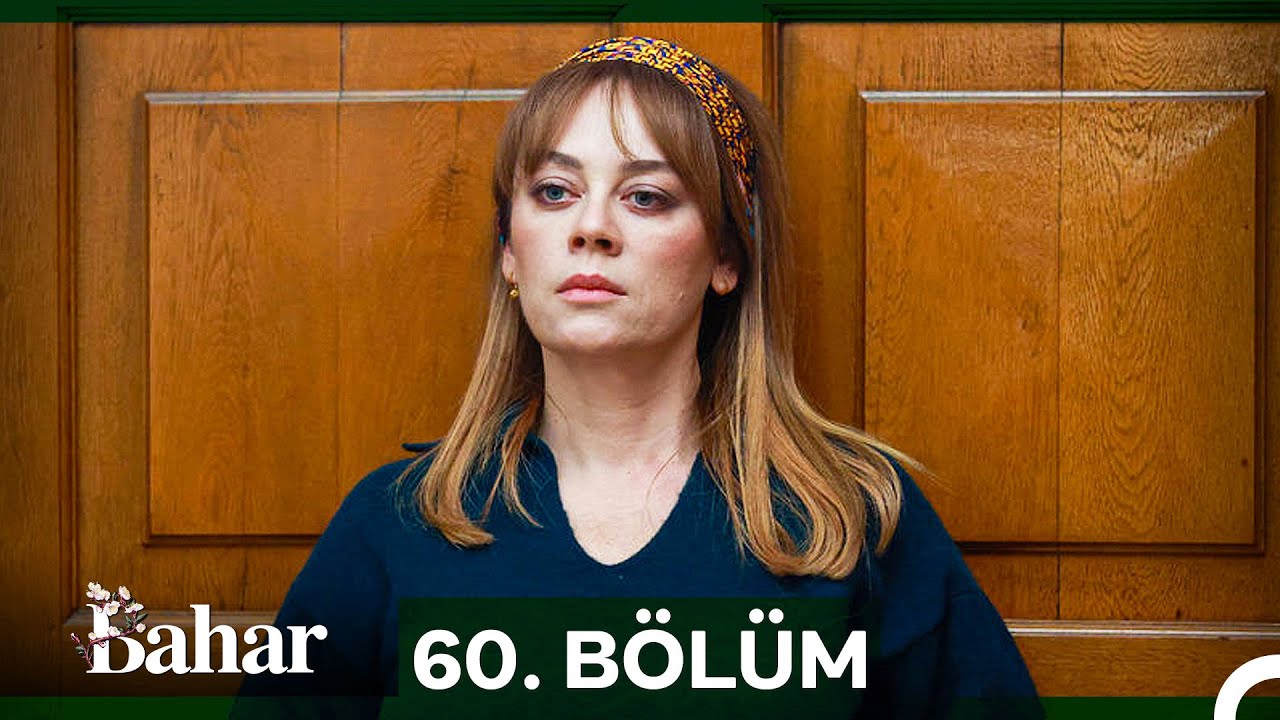 Bahar 60. Bölüm