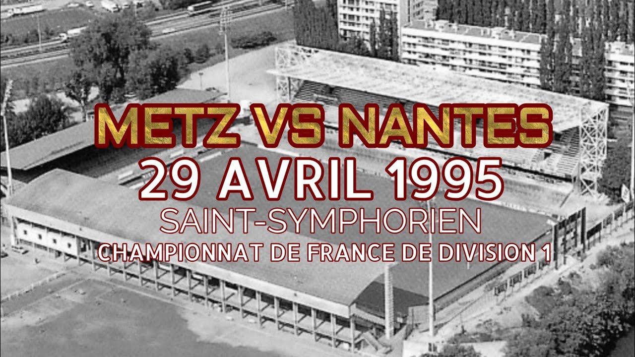 METZ vs NANTES 1994/95 - Highlights from the French Division 1 Season ⚽