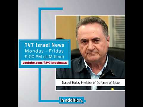 TV7 Israel News - Yisrael Katz, Israeli Defense Minister