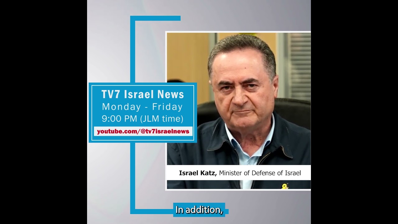 TV7 Israel News - Yisrael Katz, Israeli Defense Minister