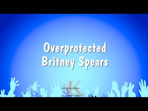 Overprotected - Britney Spears (Karaoke Version)
