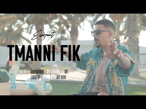Esserpent - TMANI FIK - (Clip Officiel )